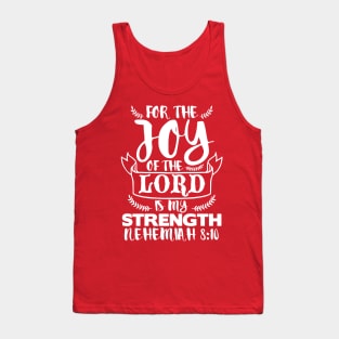 Nehemiah 8:10 The Joy Of The Lord Is My Strength Tank Top